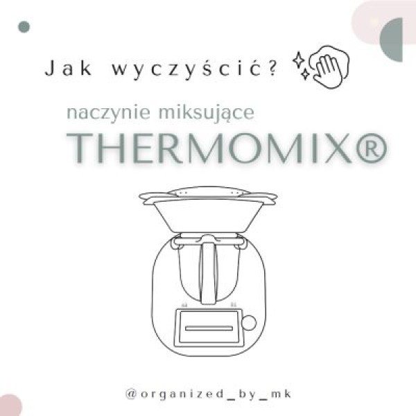 Jak czyścić naczynie miksujące Thermomix® ?